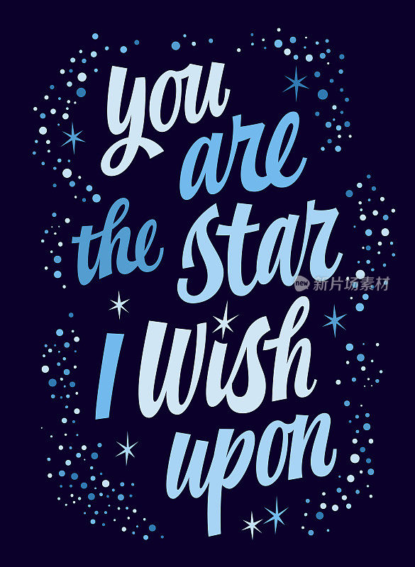 Cute hand drawn modern script lettering quote, You are the star I wish upon. Bright vector typography design element. Love and support inspirational phrase